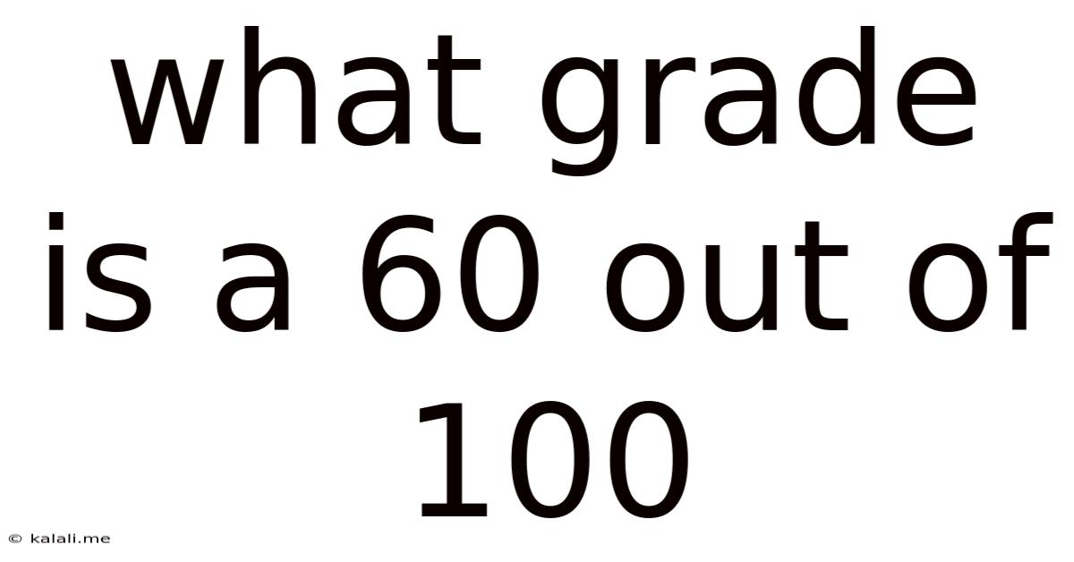 What Grade Is A 60 Out Of 100