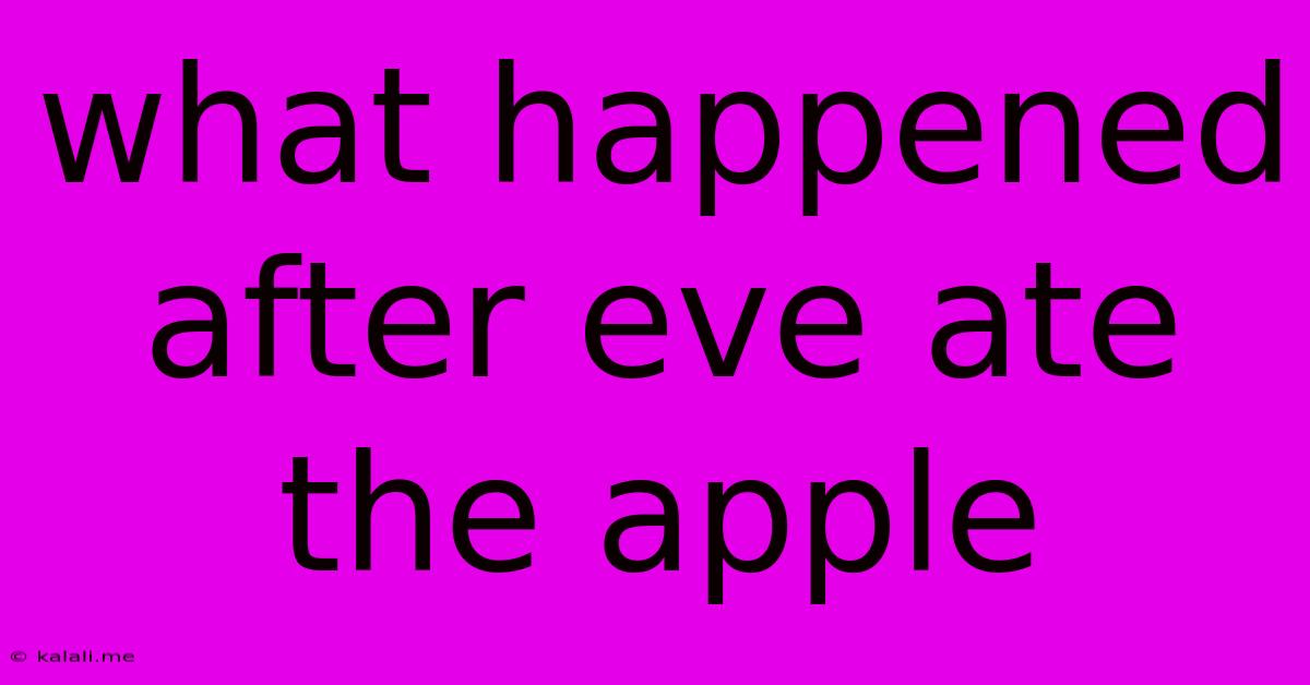 What Happened After Eve Ate The Apple
