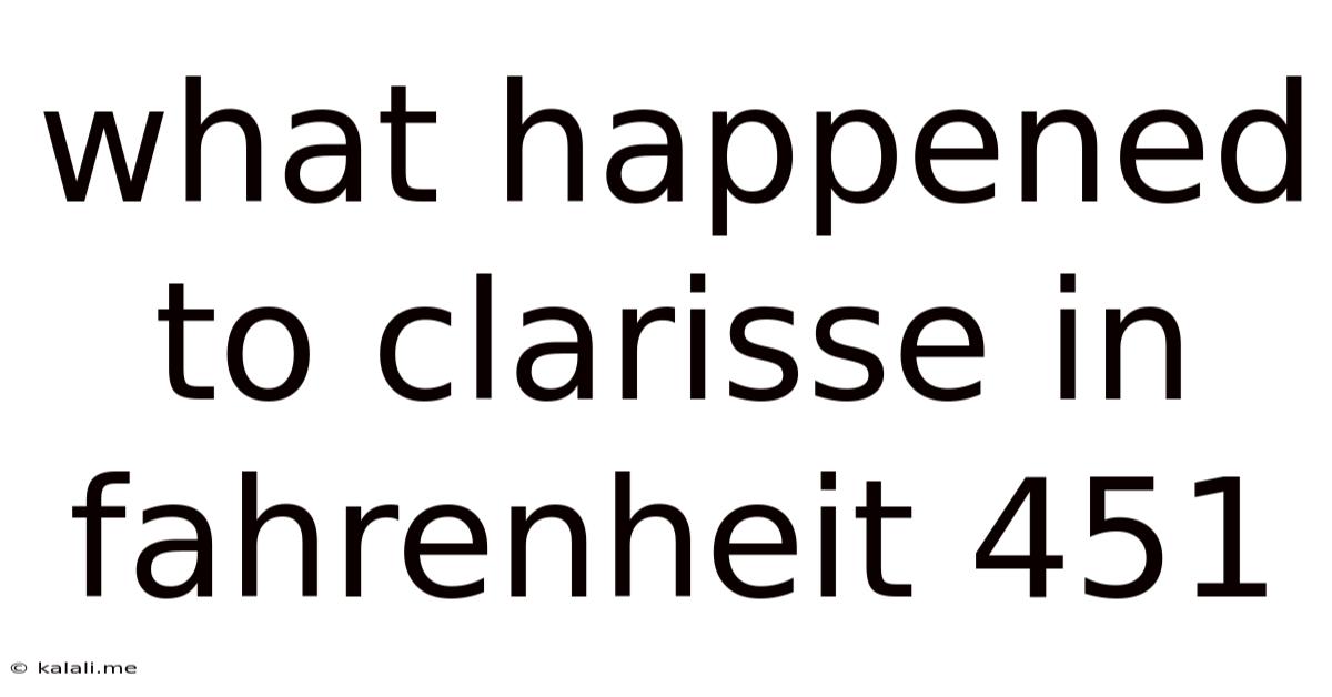 What Happened To Clarisse In Fahrenheit 451