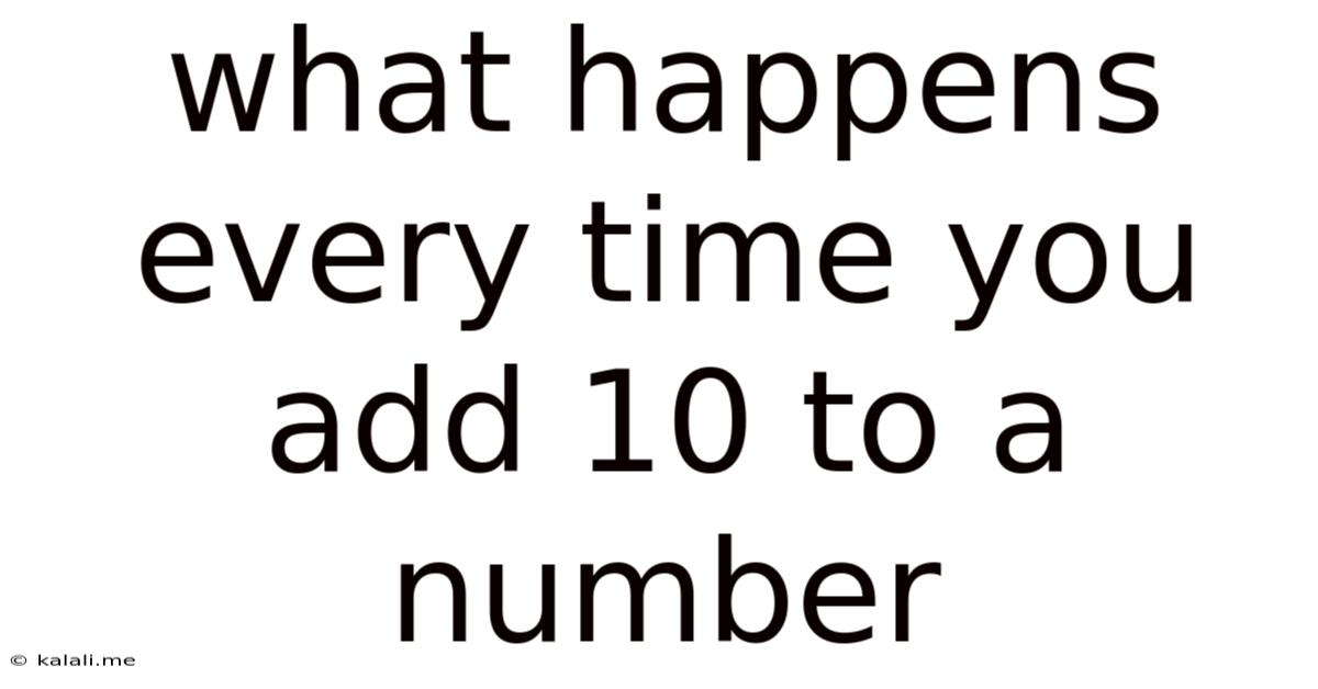 What Happens Every Time You Add 10 To A Number