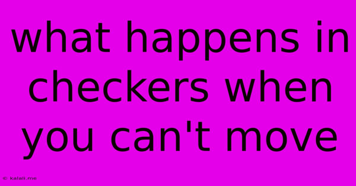 What Happens In Checkers When You Can't Move