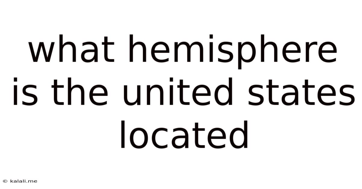 What Hemisphere Is The United States Located