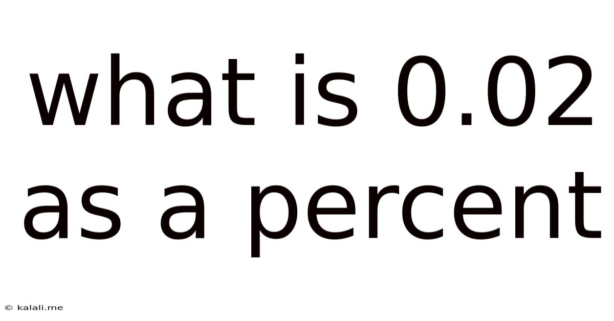 What Is 0.02 As A Percent