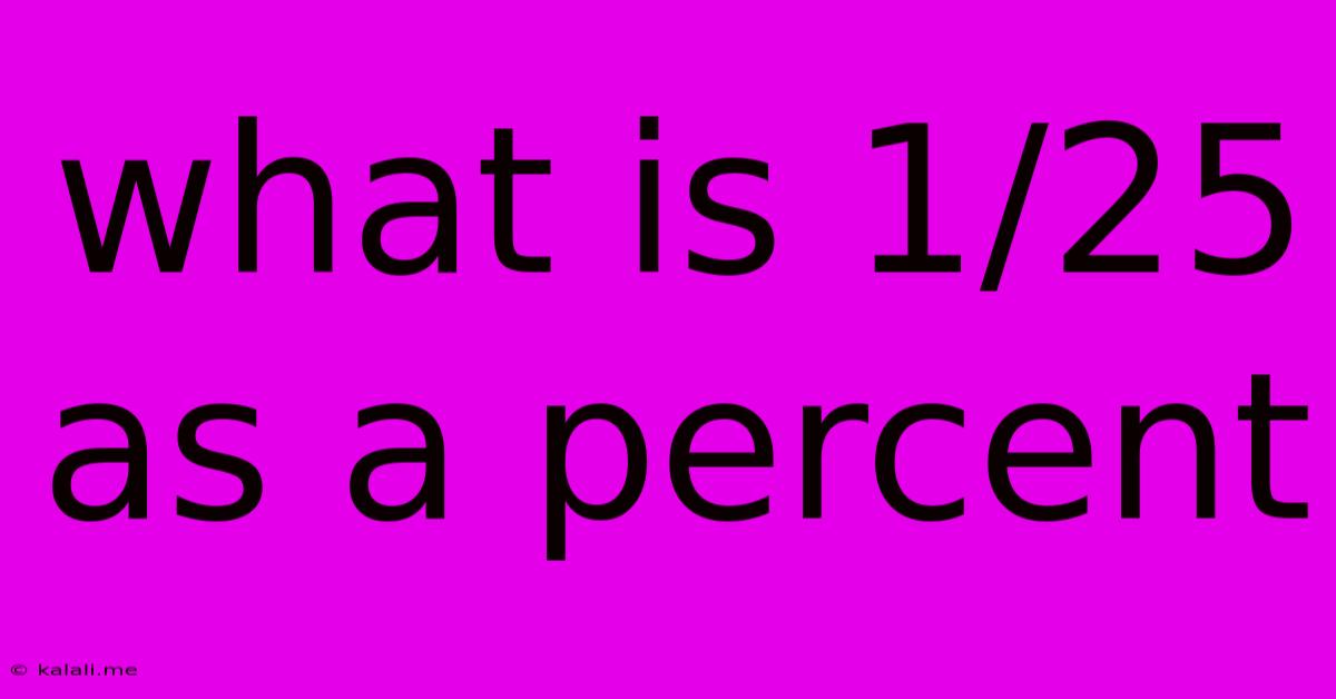 What Is 1/25 As A Percent