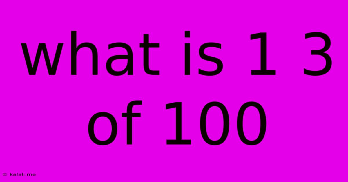 What Is 1 3 Of 100