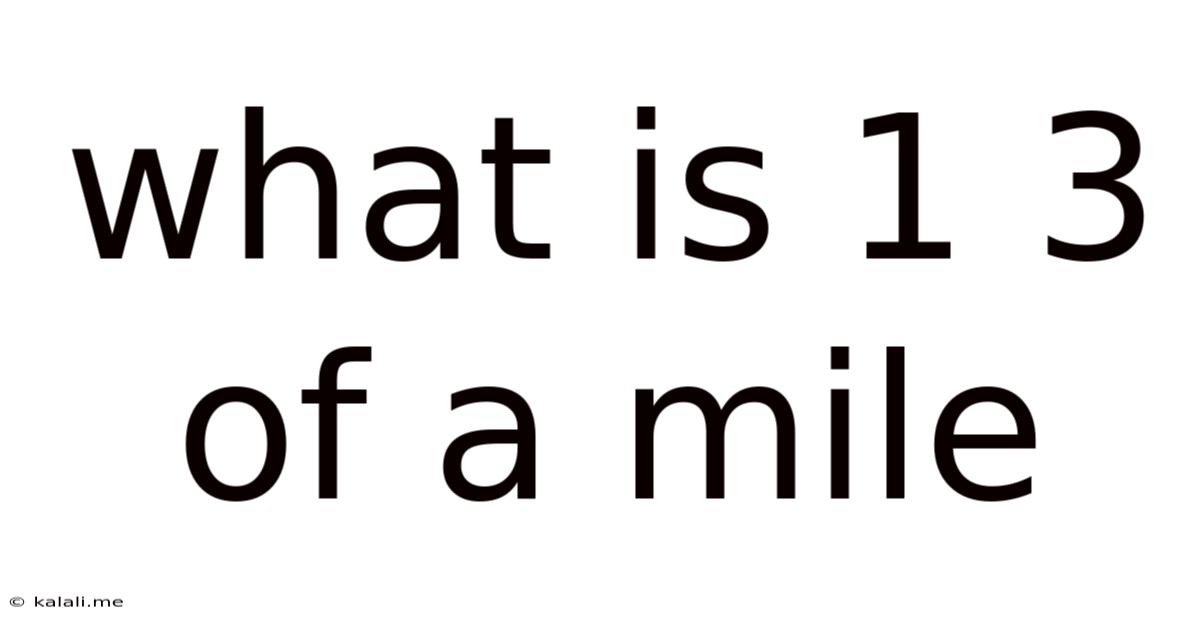 What Is 1 3 Of A Mile