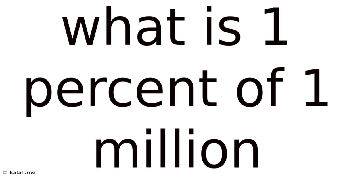 What Is 1 Percent Of 1 Million what-is-1-percent-of-1-million