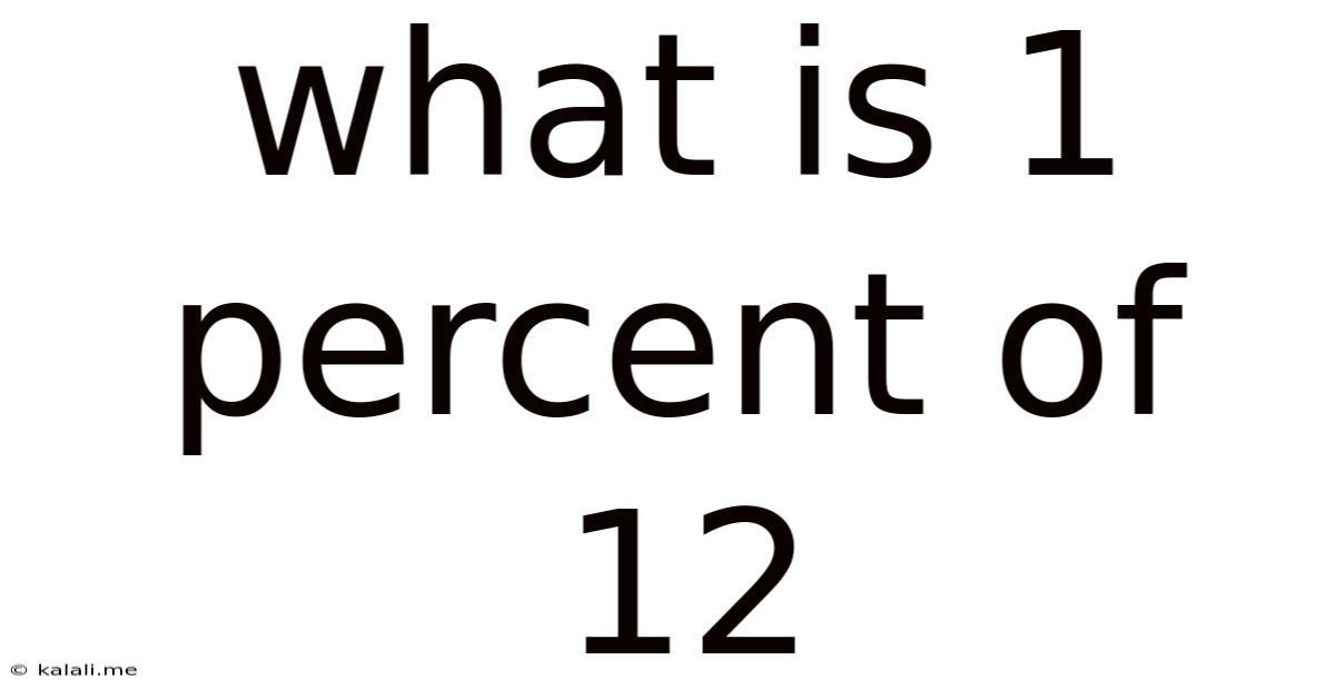 What Is 1 Percent Of 12