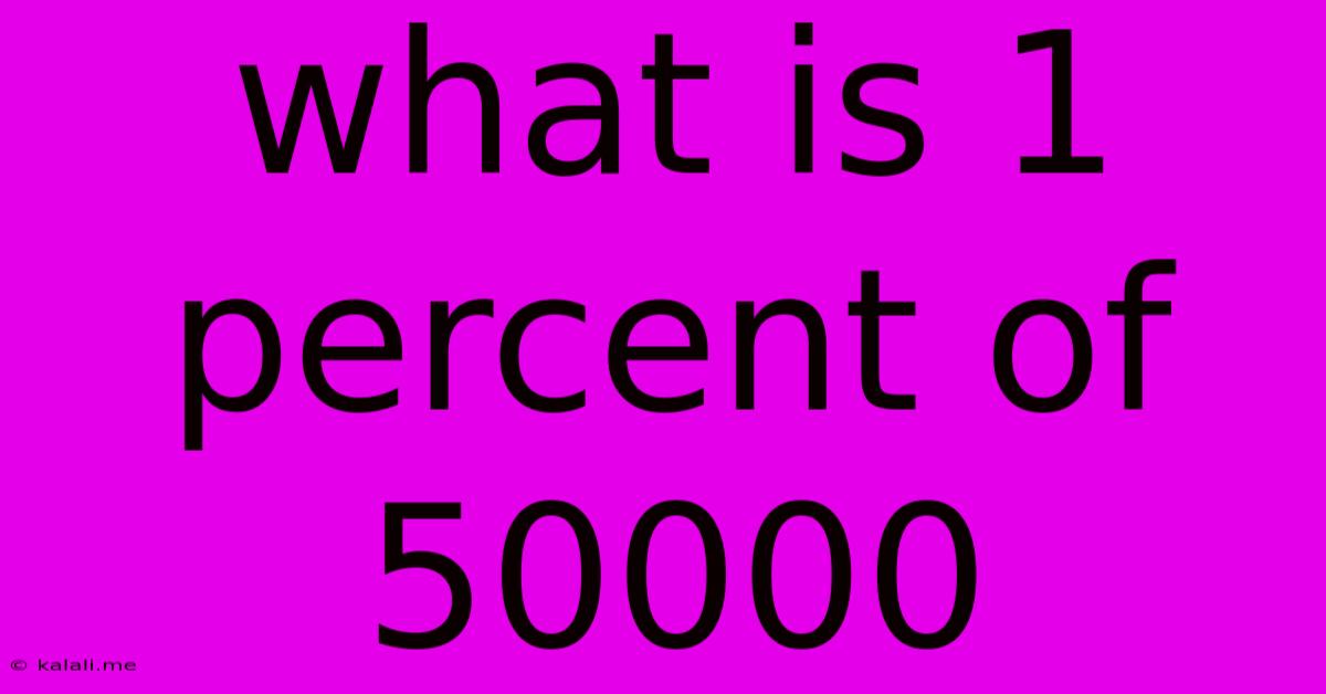 What Is 1 Percent Of 50000