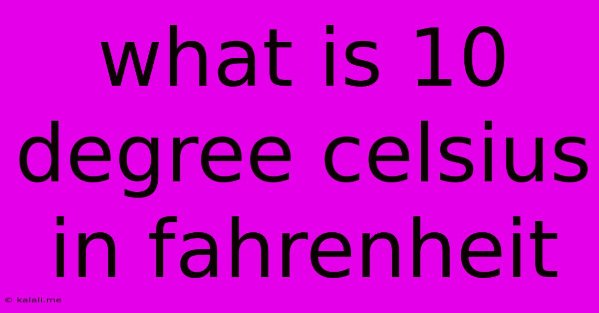 What Is 10 Degree Celsius In Fahrenheit