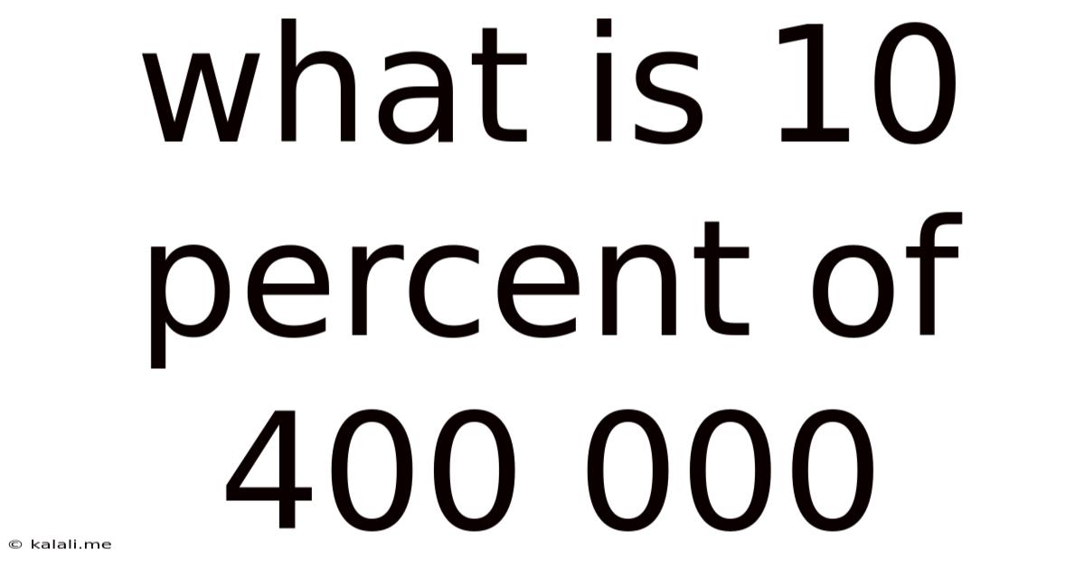 What Is 10 Percent Of 400 000