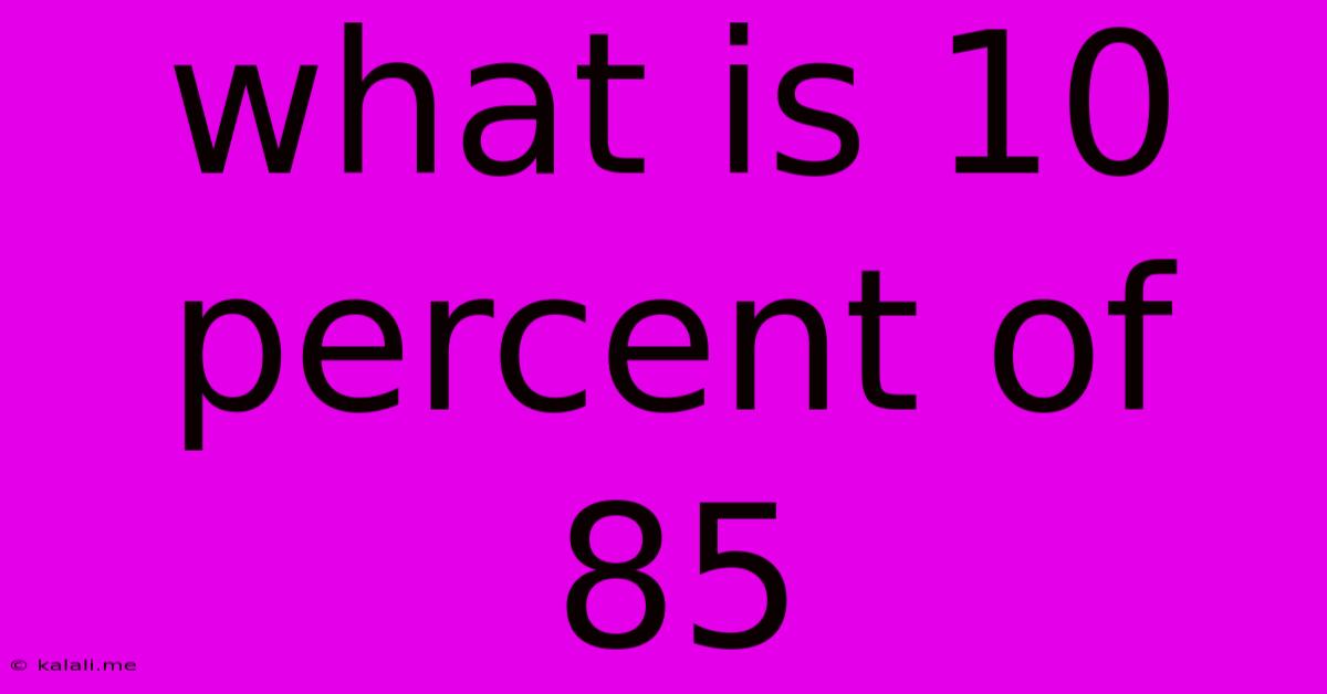 What Is 10 Percent Of 85