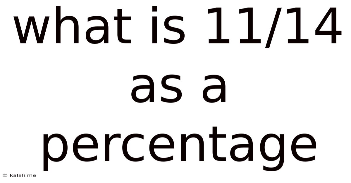 What Is 11/14 As A Percentage