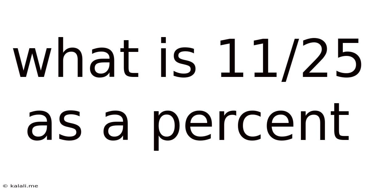What Is 11/25 As A Percent