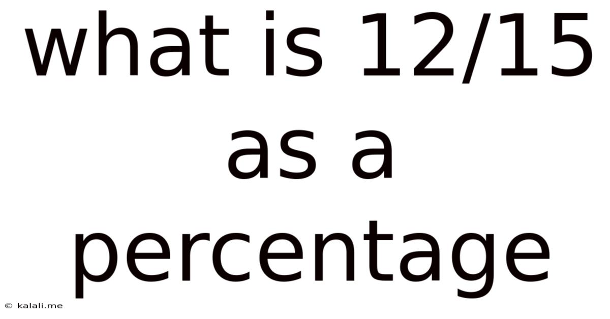 What Is 12/15 As A Percentage