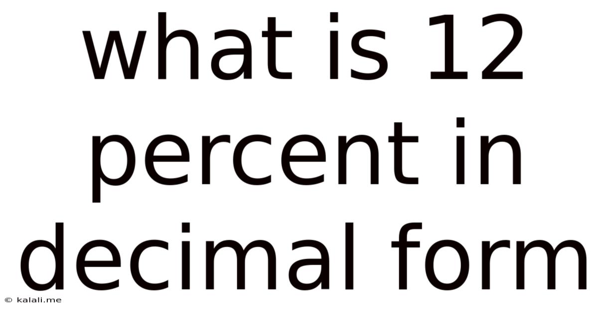 What Is 12 Percent In Decimal Form