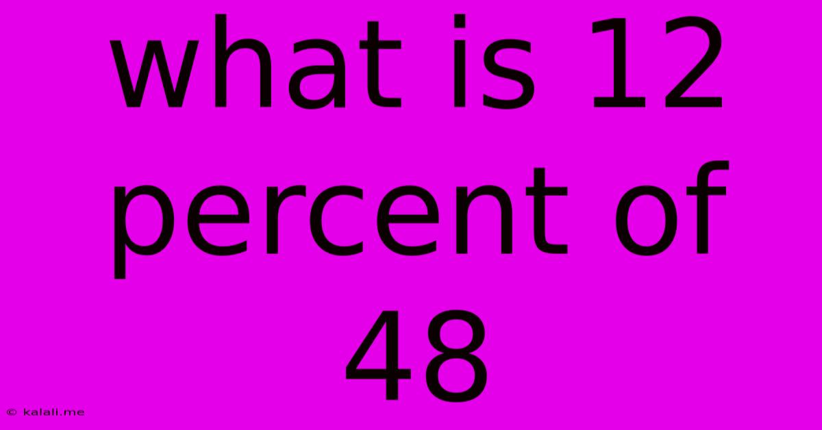 What Is 12 Percent Of 48