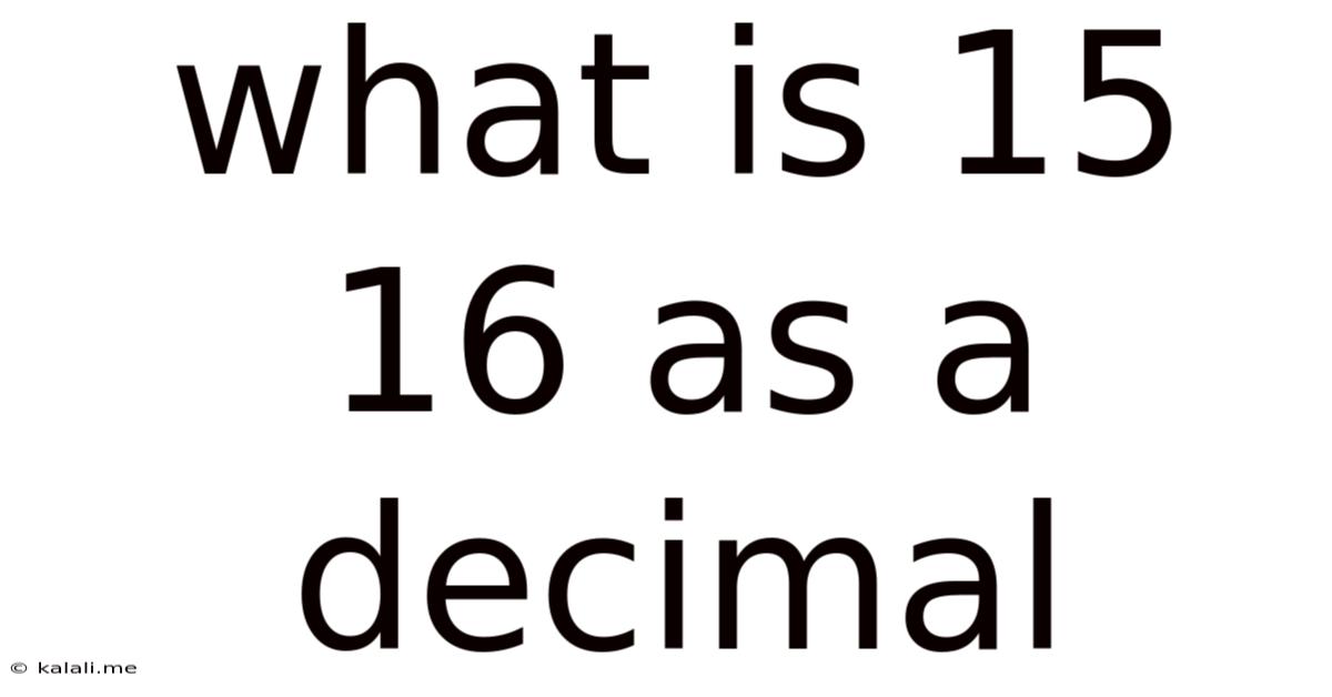 What Is 15 16 As A Decimal