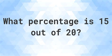 What Is 15/20 As A Percentage