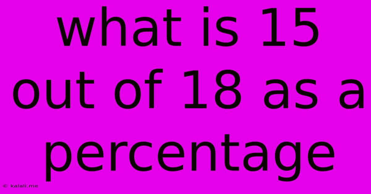What Is 15 Out Of 18 As A Percentage