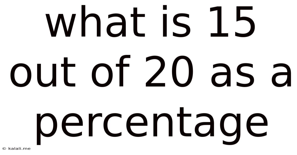 What Is 15 Out Of 20 As A Percentage