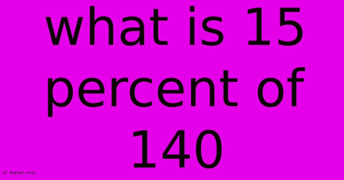 What Is 15 Percent Of 140
