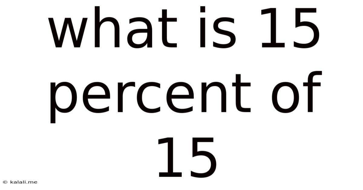 What Is 15 Percent Of 15