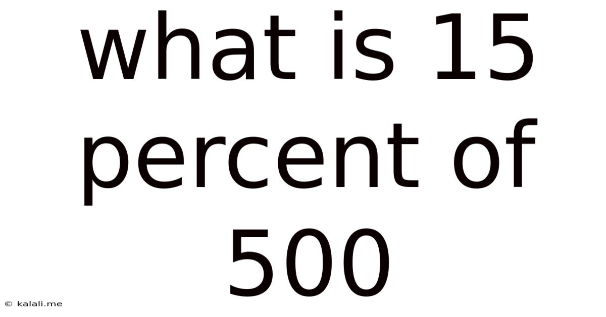 What Is 15 Percent Of 500