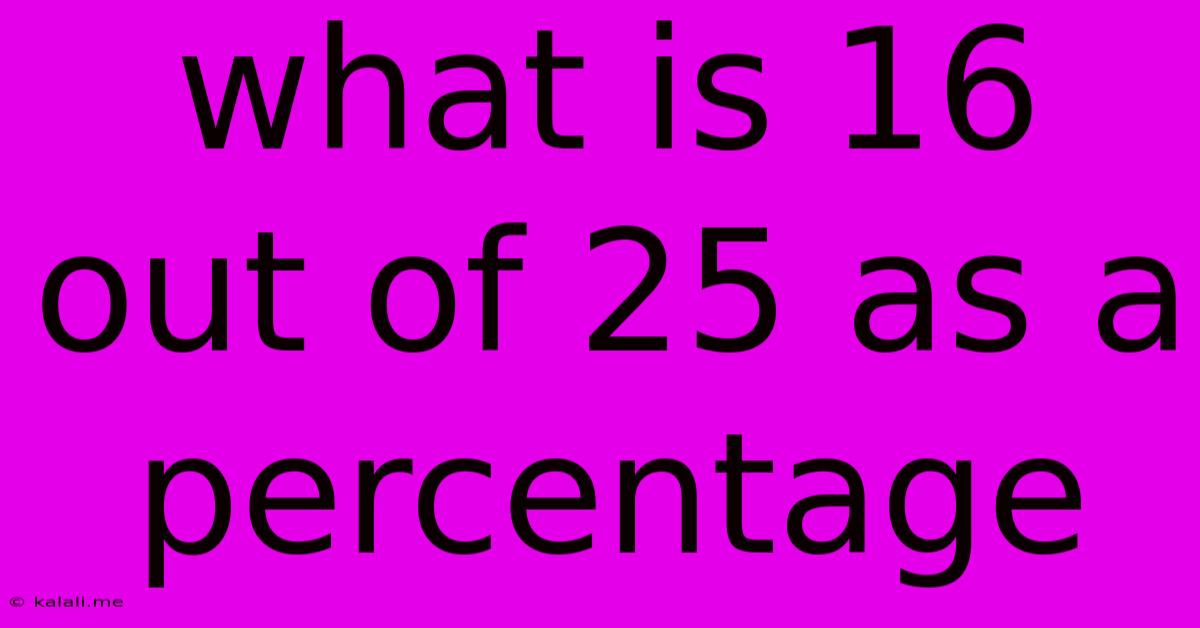 What Is 16 Out Of 25 As A Percentage