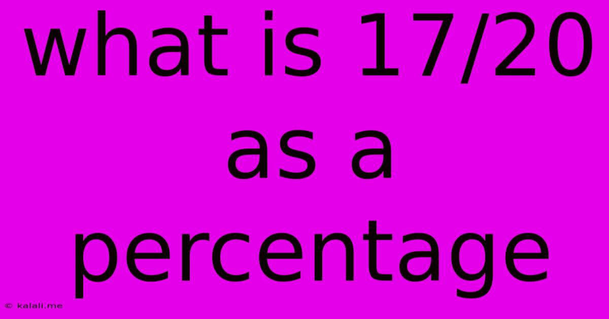 What Is 17/20 As A Percentage