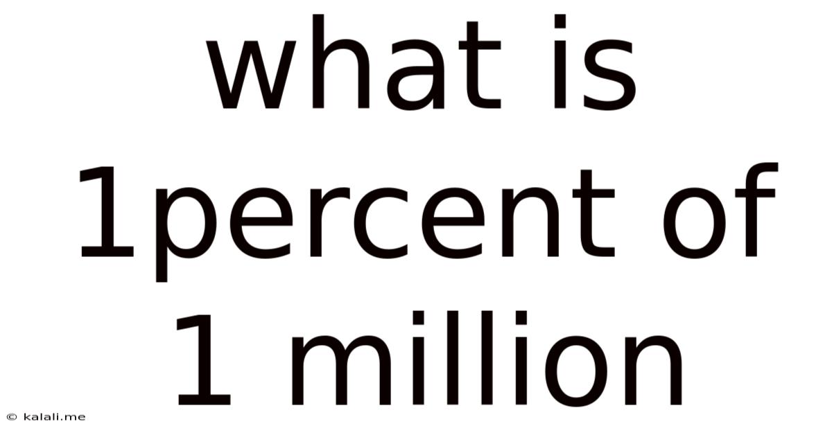 What Is 1percent Of 1 Million