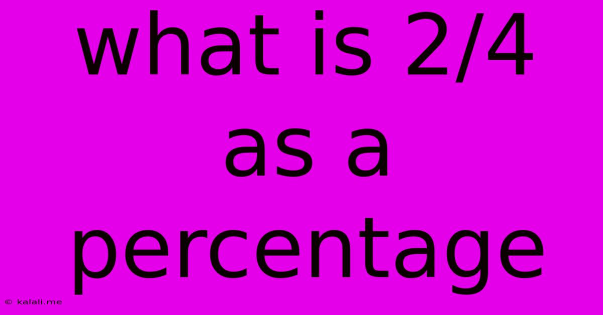 What Is 2/4 As A Percentage