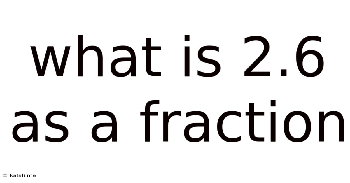 What Is 2.6 As A Fraction
