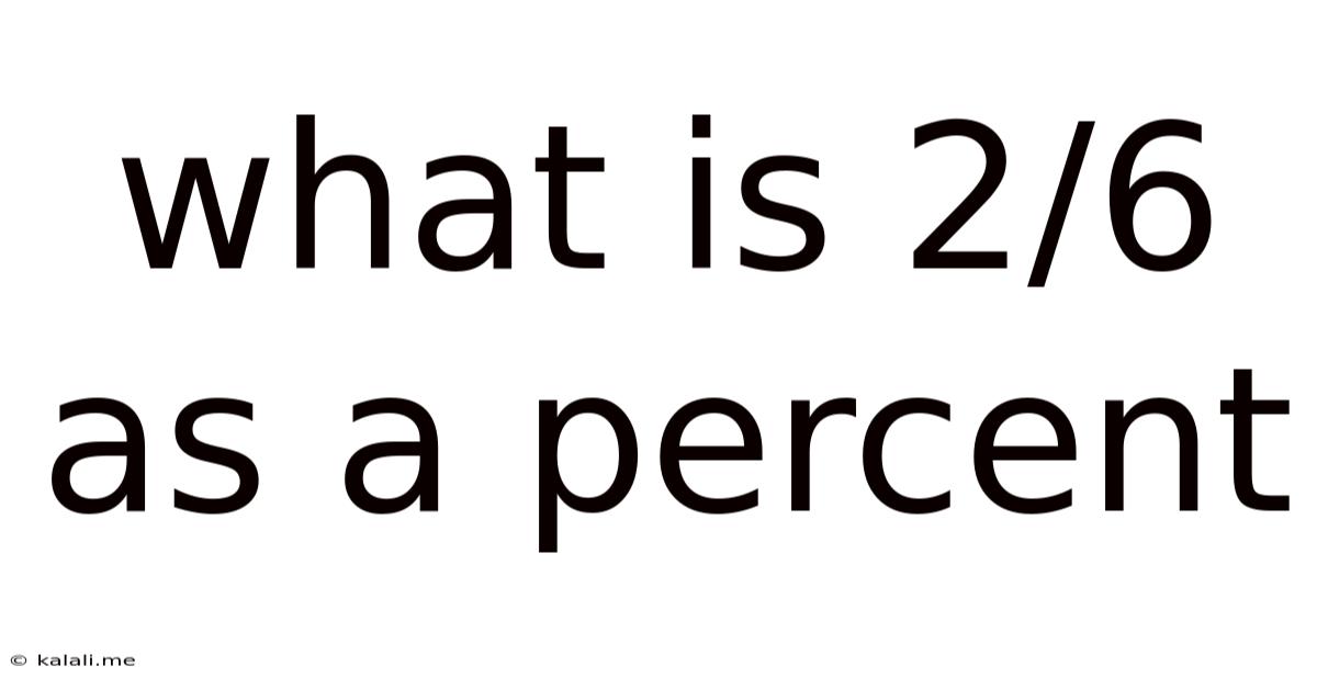 What Is 2/6 As A Percent