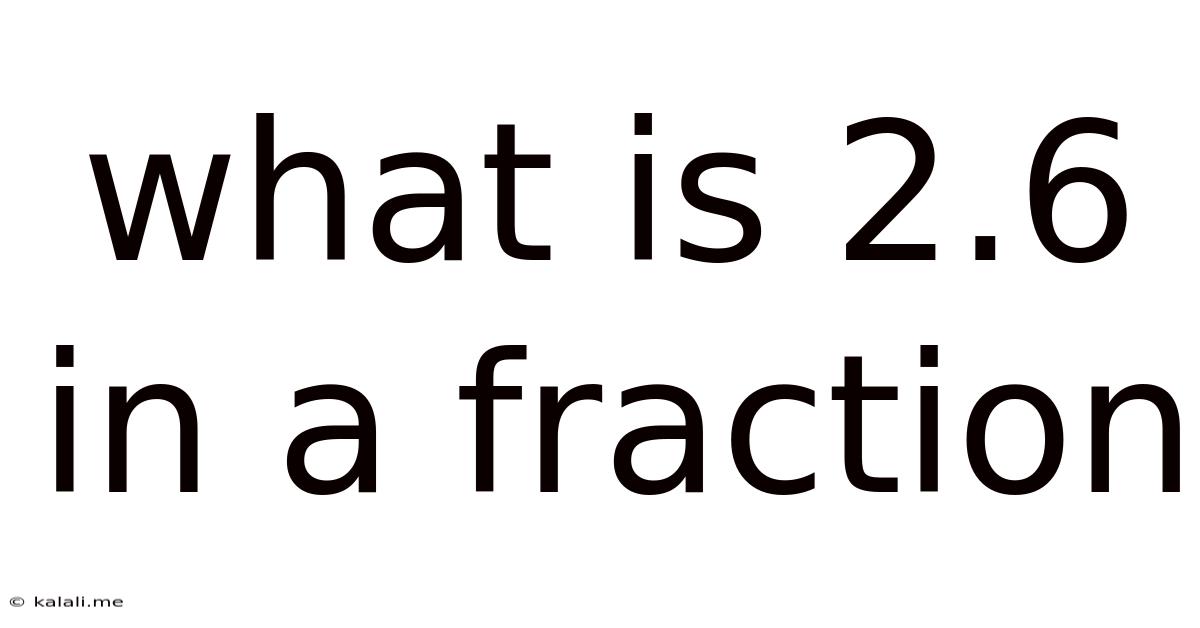 What Is 2.6 In A Fraction