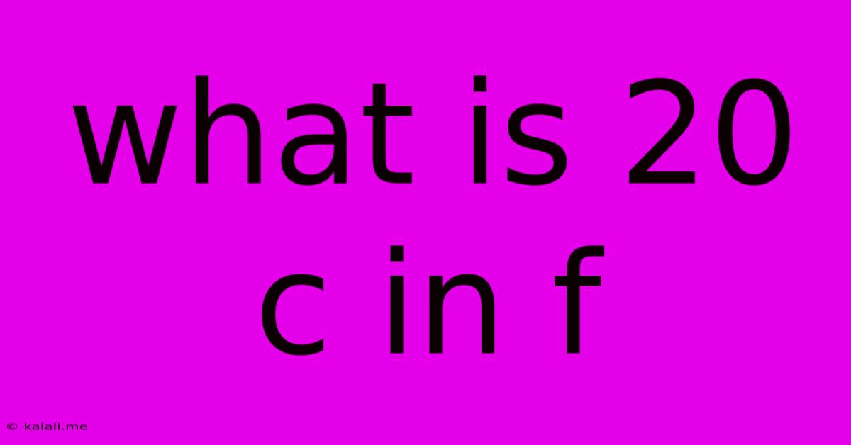 What Is 20 C In F