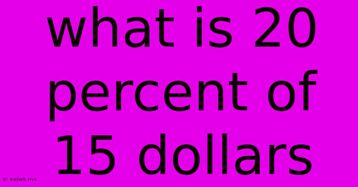 What Is 20 Percent Of 15 Dollars