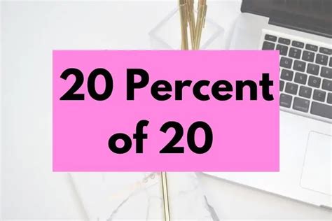 What Is 20 Percent Of 20