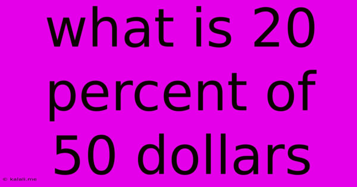 What Is 20 Percent Of 50 Dollars