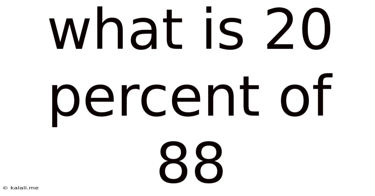 What Is 20 Percent Of 88