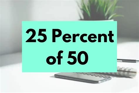 What Is 25 Percent Of 50