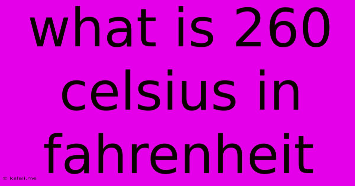 What Is 260 Celsius In Fahrenheit
