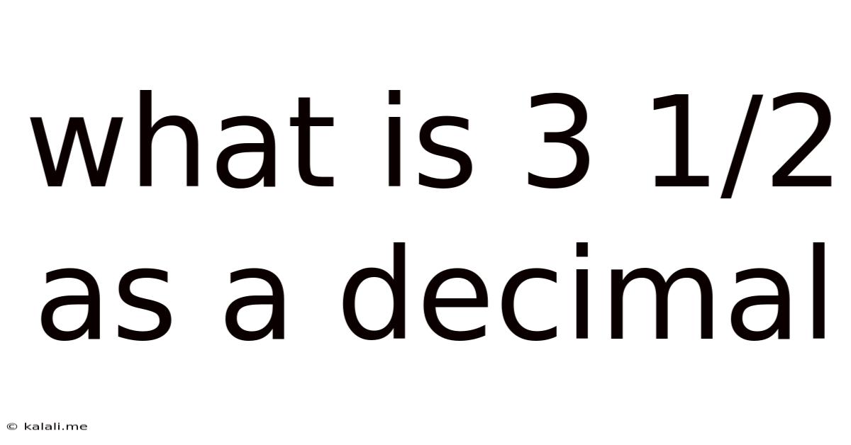 What Is 3 1/2 As A Decimal