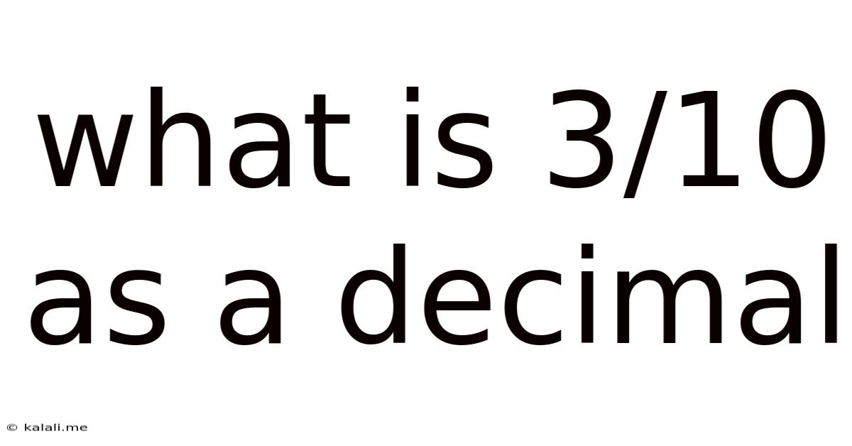 What Is 3/10 As A Decimal