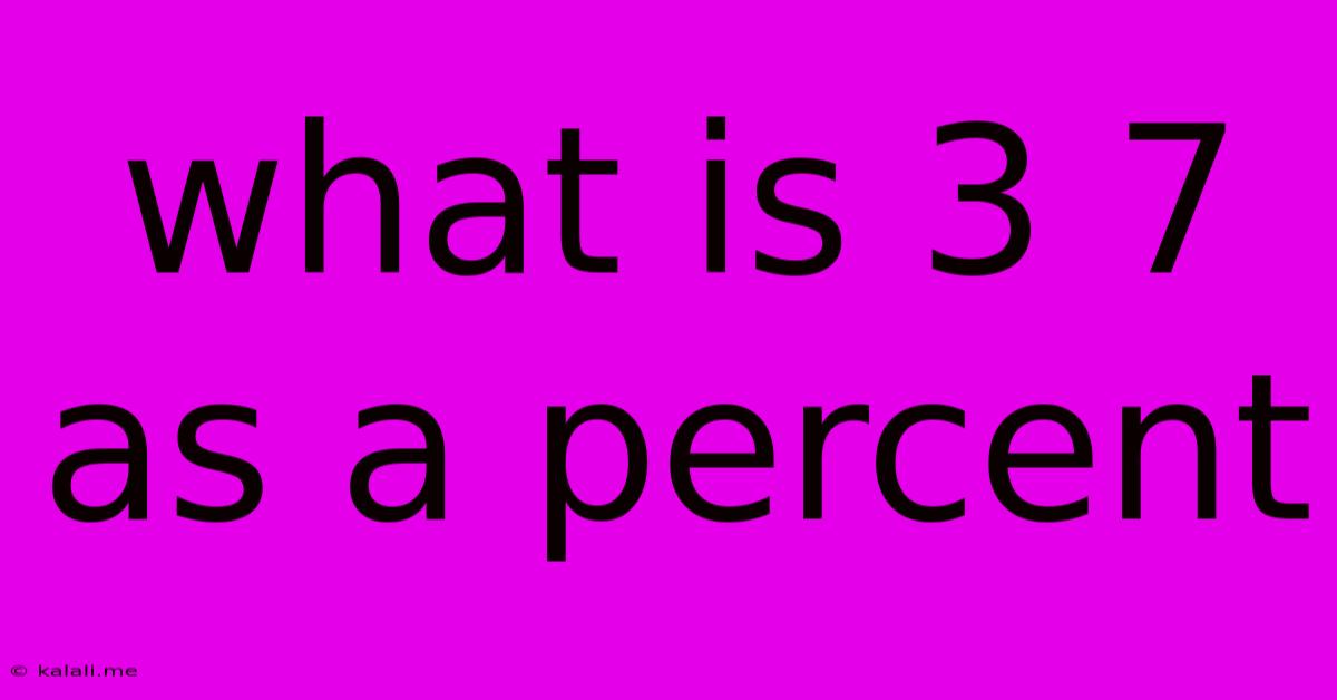 What Is 3 7 As A Percent