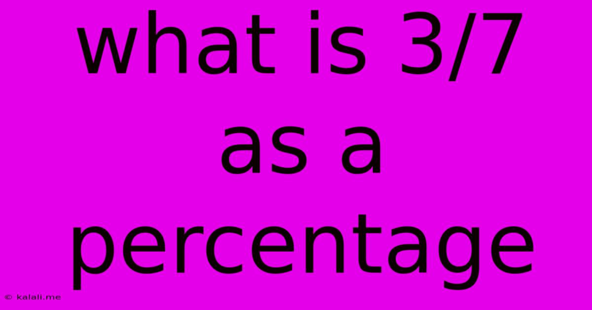 What Is 3/7 As A Percentage