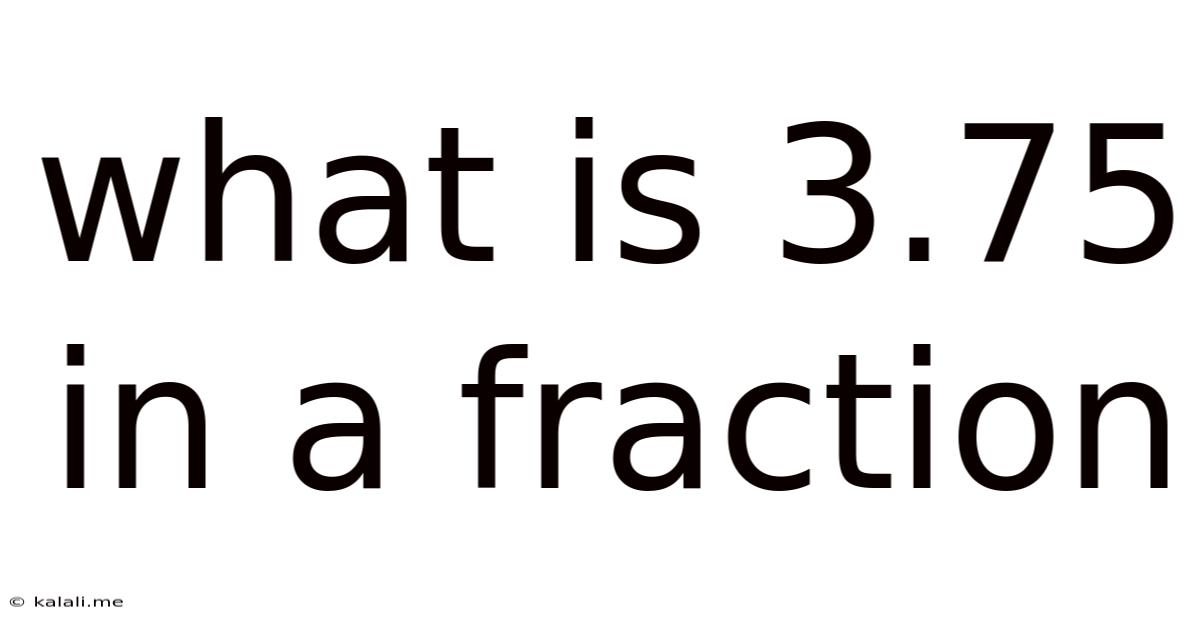 What Is 3.75 In A Fraction