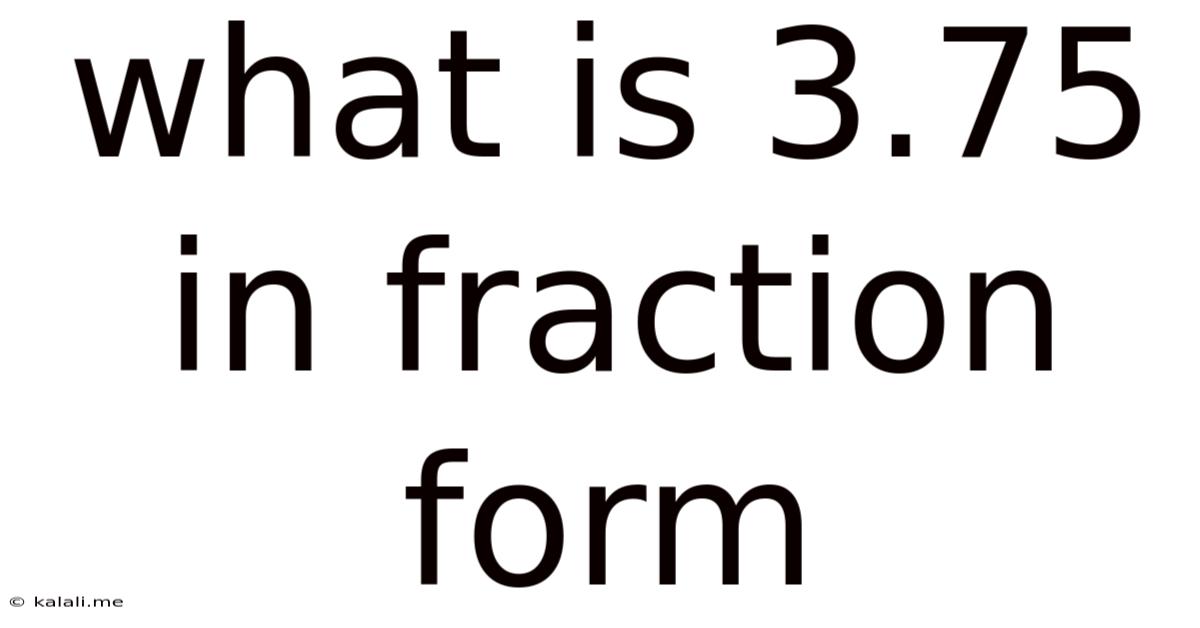 What Is 3.75 In Fraction Form
