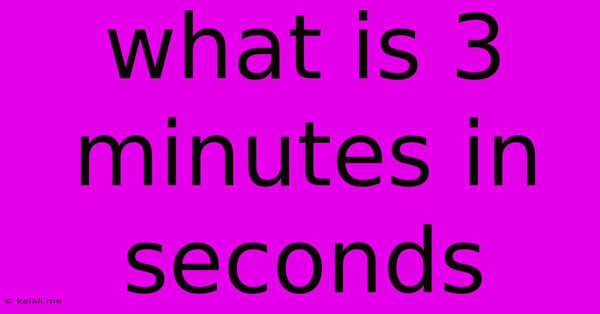 What Is 3 Minutes In Seconds