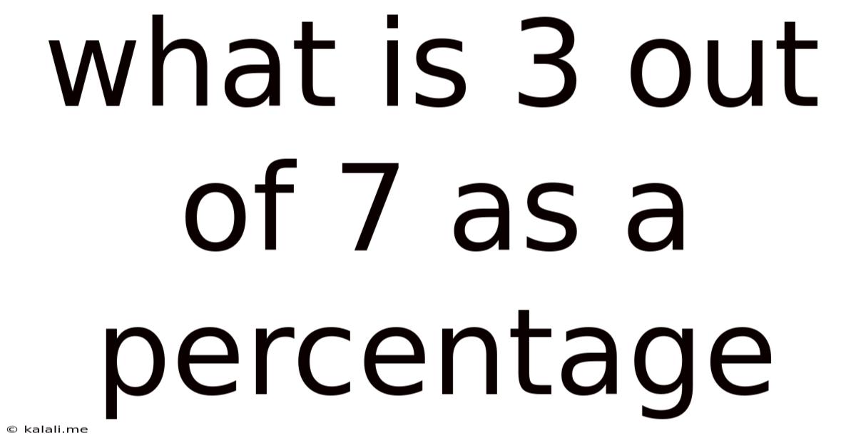 What Is 3 Out Of 7 As A Percentage
